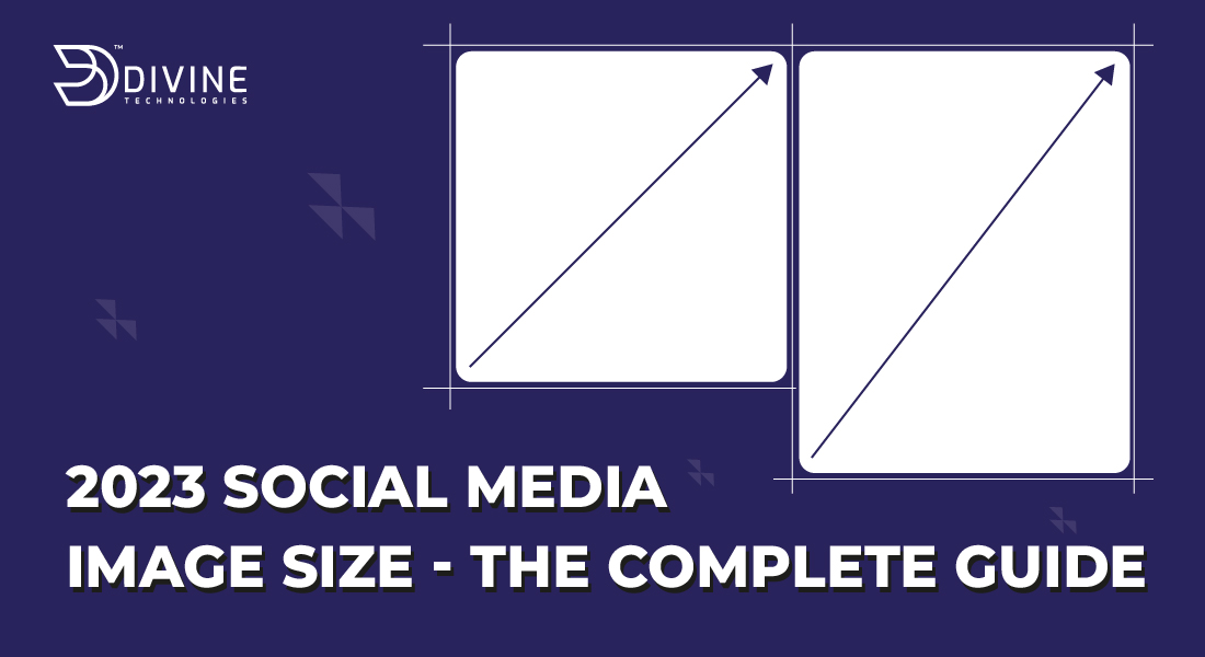 2023 Social Media Image Size - The Complete Guide